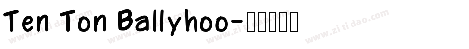 Ten Ton Ballyhoo字体转换